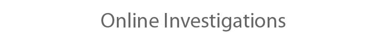 Online Investigations